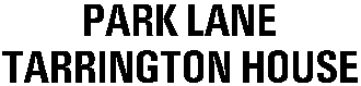 PARK LANE TARRINGTON HOUSE