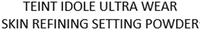 TEINT IDOLE ULTRA WEAR SKIN REFINING SETTING POWDER