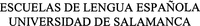 ESCUELAS DE LENGUA ESPAÑOLA UNIVERSIDAD DE SALAMANCA