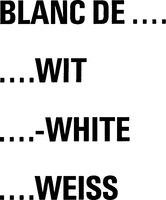 BLANC DE .... ....WIT ....-WHITE ....WEISS