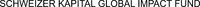 SCHWEIZER KAPITAL GLOBAL IMPACT FUND
