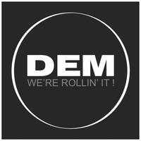 DEM WE'RE ROLLIN' IT!