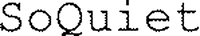 SoQuiet