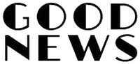 GOOD NEWS