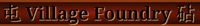 Village Foundry