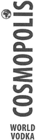 COSMOPOLIS WORLD VODKA