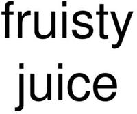 fruisty juice