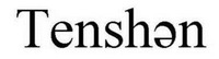 Tenshen