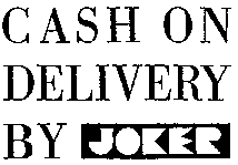 CASH ON DELIVERY BY JOKER