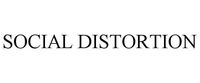 SOCIAL DISTORTION