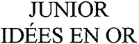 JUNIOR IDÉES EN OR