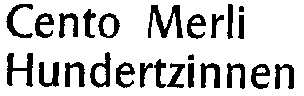Cento Merli Hundertzinnen