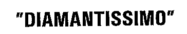 DIAMANTISSIMO