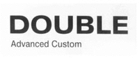 DOUBLE Advanced Custom