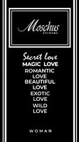 Moschus extreme Secret love MAGIC LOVE ROMANTIC LOVE BEAUTIFUL LOVE EXOTIC LOVE WILD LOVE WOMAN
