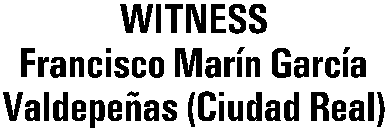 WITNESS Francisco Marín García Valdepeñas (Ciudad Real)