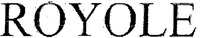 ROYOLE