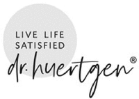 LIVE LIFE SATISFIED dr. huertgen