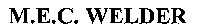 M.E.C. WELDER