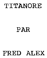 TITANORE PAR FRED ALEX