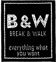 B & W BREAK & WALK everything what you want