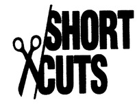 SHORT CUTS