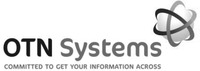 OTN Systems COMMITTED TO GET YOUR INFORMATION ACROSS