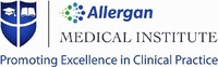 Allergan MEDICAL INSTITUTE Promoting Excellence in Clinical Practice
