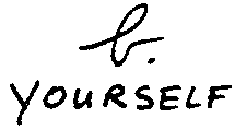 b. YOURSELF