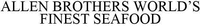 ALLEN BROTHERS WORLD'S FINEST SEAFOOD