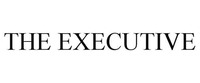 THE EXECUTIVE
