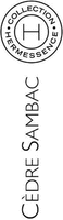 CÈDRE SAMBAC H COLLECTION HERMESSENCE