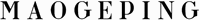 MAOGEPING