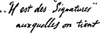 Il est des Signatures auxquelles on tient
