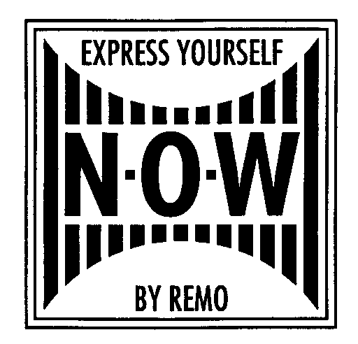EXPRESS YOURSELF N.O.W BY REMO
