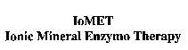 IoMET Ionic Mineral Enzymo Therapy