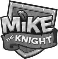 MIKE THE KNIGHT
