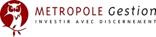 METROPOLE Gestion INVESTIR AVEC DISCERNEMENT