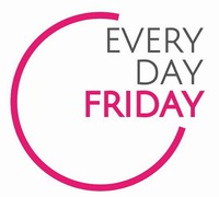 EVERY DAY FRIDAY