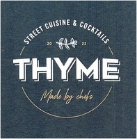 STREET CUISINE & COCKTAILS 2022 THYME Made by chefs