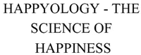 HAPPYOLOGY - THE SCIENCE OF HAPPINESS