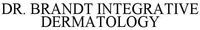 DR. BRANDT INTEGRATIVE DERMATOLOGY