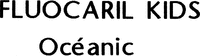 FLUOCARIL KIDS Océanic