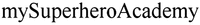 mySuperheroAcademy