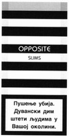 OPPOSITE SLIMS