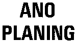 ANO PLANING