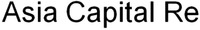 Asia Capital Re