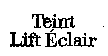 Teint Lift Éclair