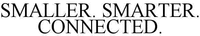 SMALLER. SMARTER. CONNECTED.