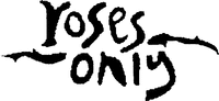 roses only
